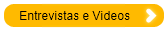 Entrevistas e Videos